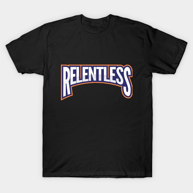 Relentless T- Shirt T-Shirt by lucidghost